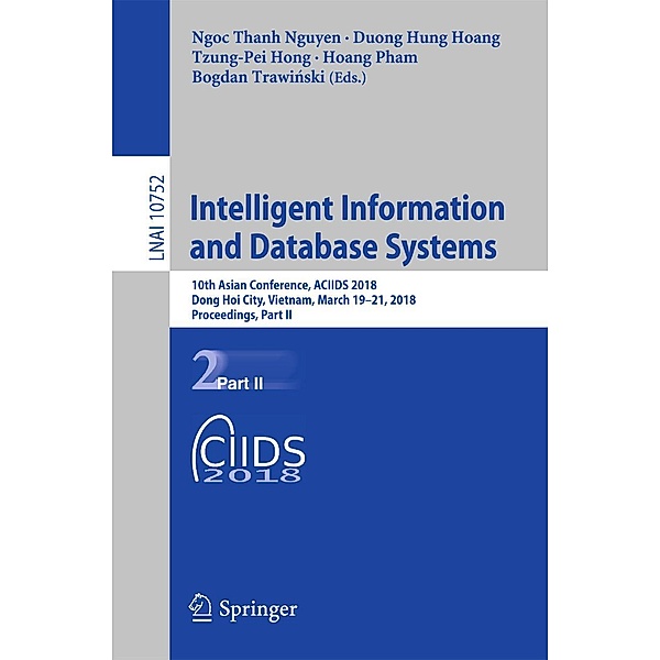 Intelligent Information and Database Systems / Lecture Notes in Computer Science Bd.10752