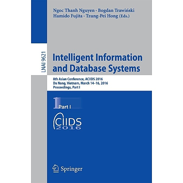Intelligent Information and Database Systems / Lecture Notes in Computer Science Bd.9621