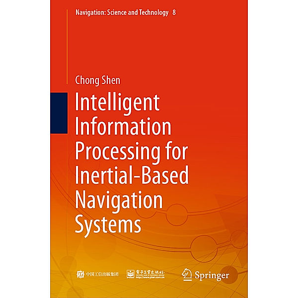 Intelligent Information Processing for Inertial-Based Navigation Systems, Chong Shen