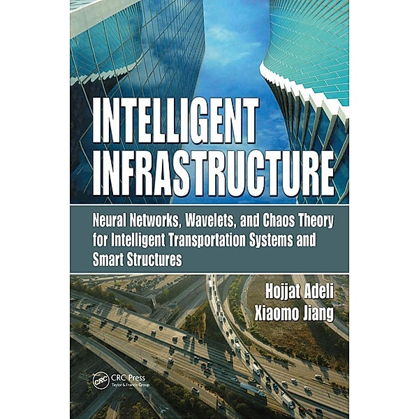 Intelligent Infrastructure, Hojjat Adeli, Xiaomo Jiang