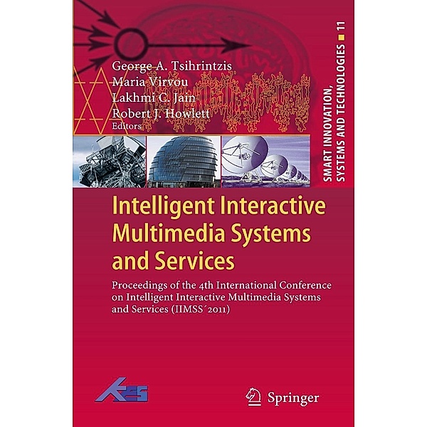 Intelligent Interactive Multimedia Systems and Services / Smart Innovation, Systems and Technologies Bd.11, Maria Virvou