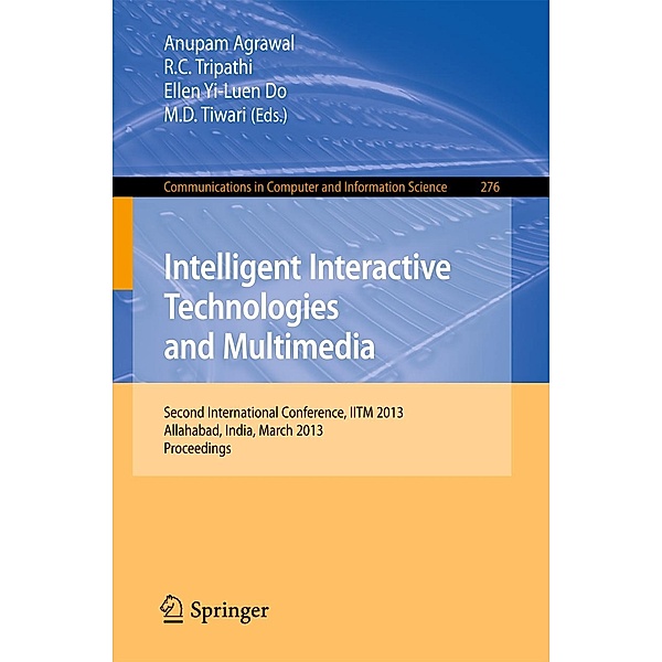 Intelligent Interactive Technologies and Multimedia / Communications in Computer and Information Science Bd.276