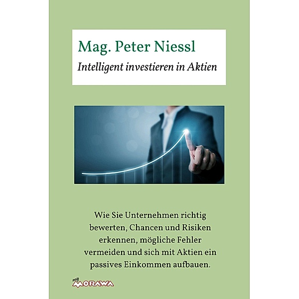 Intelligent investieren in Aktien, Mag. Peter Niessl