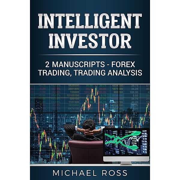 Intelligent Investor (Trading, #3) / Trading, Michael Ross