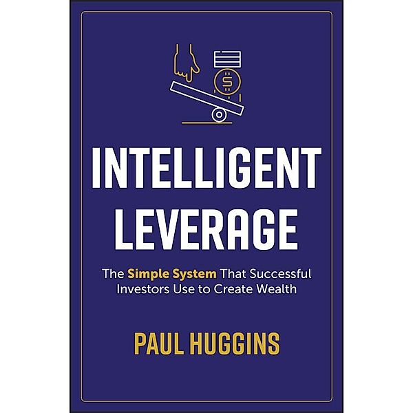 Intelligent Leverage, Paul Huggins