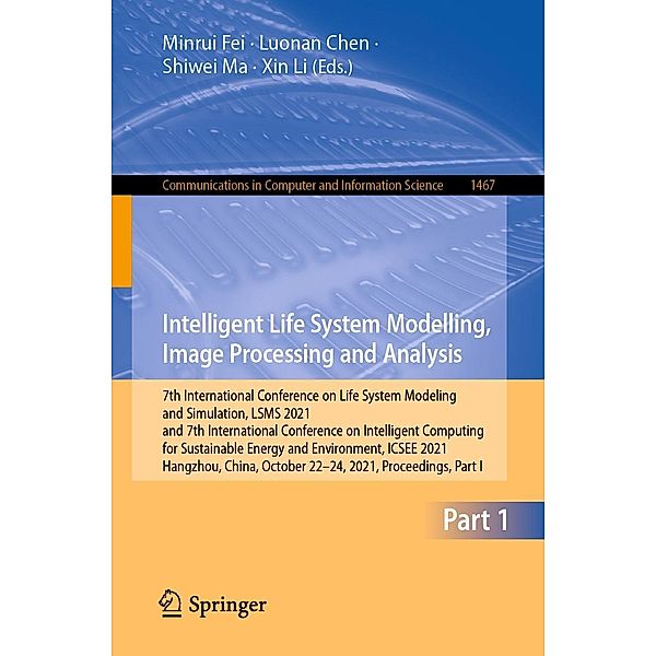 Intelligent Life System Modelling, Image Processing and Analysis / Communications in Computer and Information Science Bd.1467