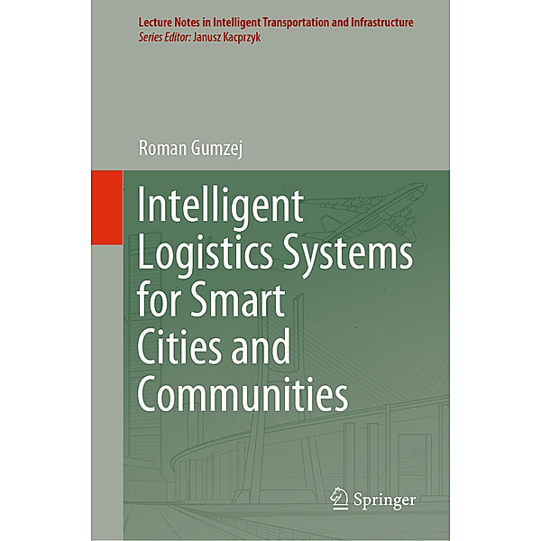 Intelligent Logistics Systems for Smart Cities and Communities, Roman Gumzej