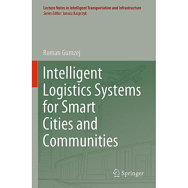 Intelligent Logistics Systems for Smart Cities and Communities, Roman Gumzej