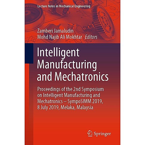 Intelligent Manufacturing and Mechatronics / Lecture Notes in Mechanical Engineering