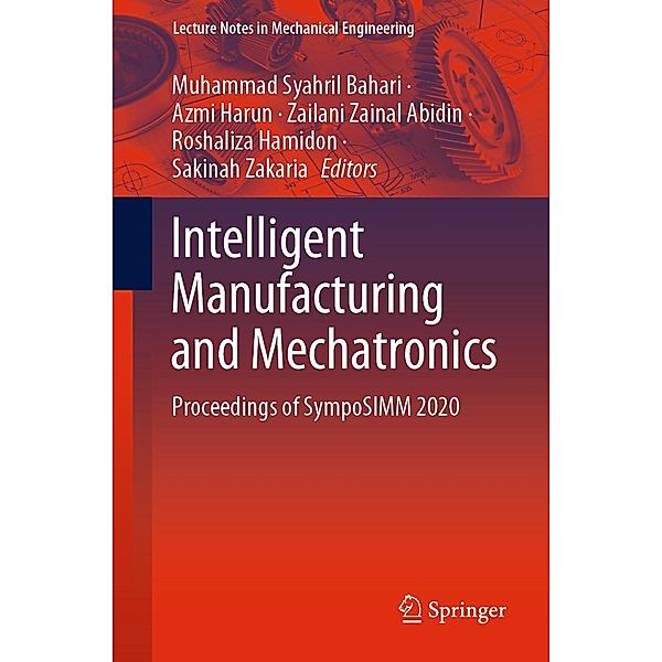 Intelligent Manufacturing and Mechatronics / Lecture Notes in Mechanical Engineering