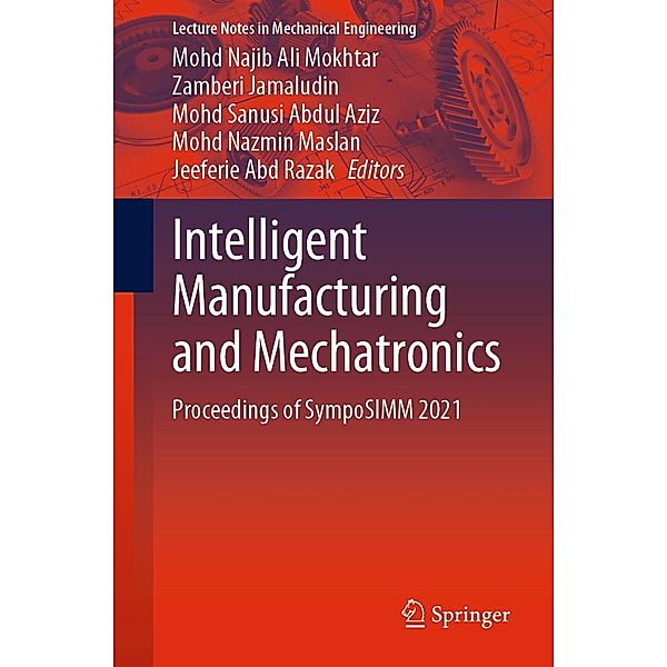 Intelligent Manufacturing and Mechatronics / Lecture Notes in Mechanical Engineering