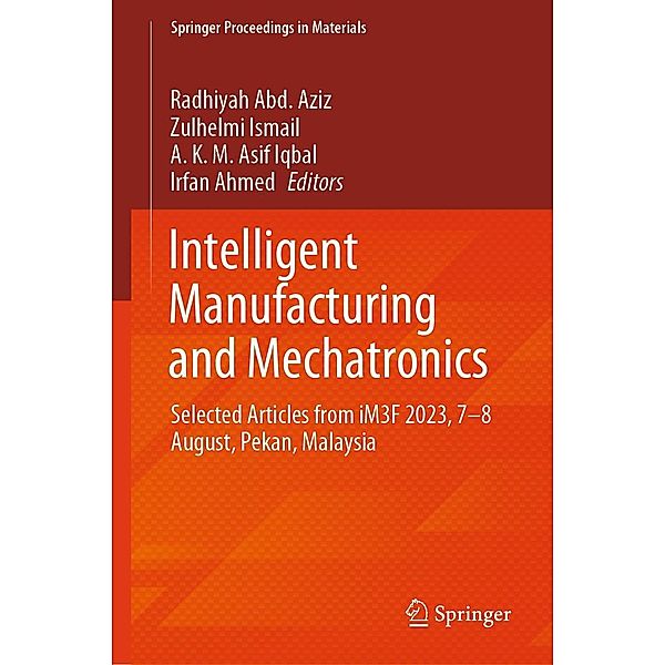 Intelligent Manufacturing and Mechatronics / Springer Proceedings in Materials Bd.40