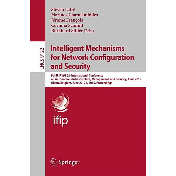 Intelligent Mechanisms for Network Configuration and Security / Lecture Notes in Computer Science Bd.9122