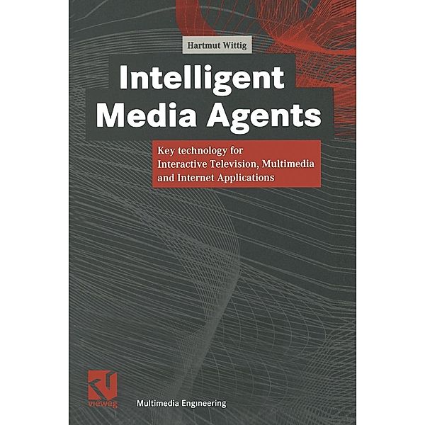 Intelligent Media Agents / Multimedia-Engineering, Hartmut Wittig