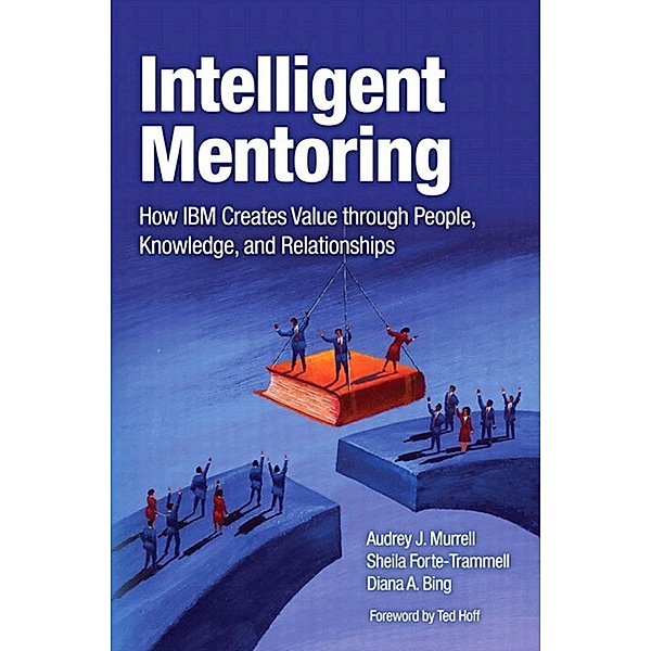 Intelligent Mentoring, Audrey J. Murrell, Sheila Forte-Trammell, Diana Bing