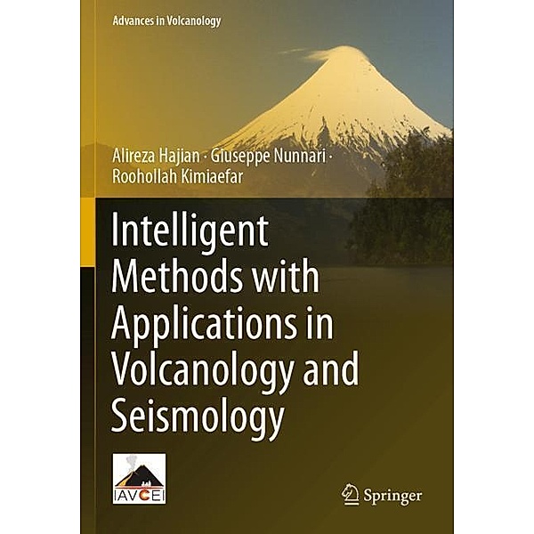 Intelligent Methods with Applications in Volcanology and Seismology, Alireza Hajian, Giuseppe Nunnari, Roohollah Kimiaefar