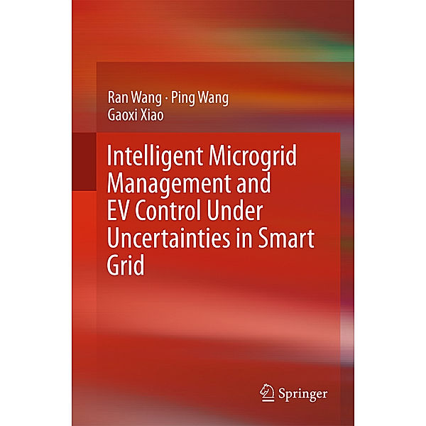 Intelligent Microgrid Management and EV Control Under Uncertainties in Smart Grid, Ran Wang, Ping Wang, Gaoxi Xiao