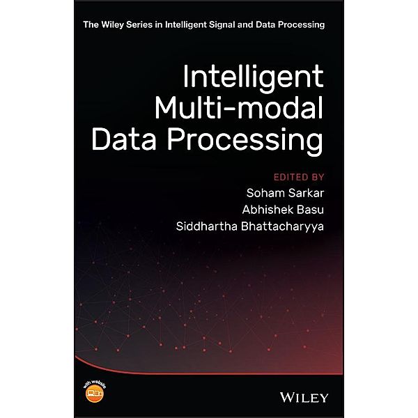 Intelligent Multi-Modal Data Processing / The Wiley Series in Intelligent Signal and Data Processing