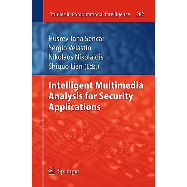Intelligent Multimedia Analysis for Security Applications / Studies in Computational Intelligence Bd.282