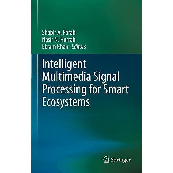 Intelligent Multimedia Signal Processing for Smart Ecosystems