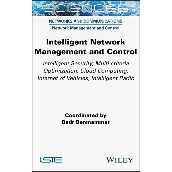 Intelligent Network Management and Control, Badr Benmammar