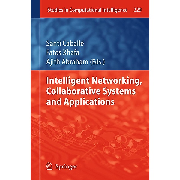 Intelligent Networking, Collaborative Systems and Applications / Studies in Computational Intelligence Bd.329