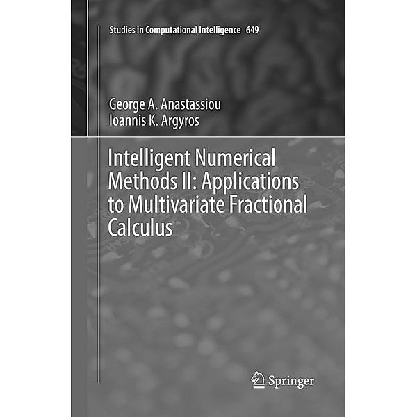 Intelligent Numerical Methods II: Applications to Multivariate Fractional Calculus, George A. Anastassiou, Ioannis K. Argyros