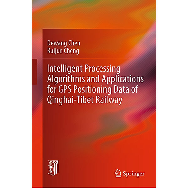 Intelligent Processing Algorithms and Applications for GPS Positioning Data of Qinghai-Tibet Railway, Dewang Chen, Ruijun Cheng