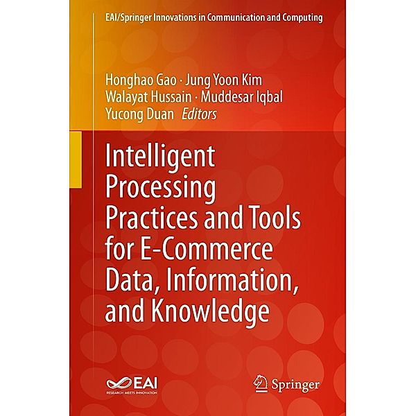 Intelligent Processing Practices and Tools for E-Commerce Data, Information, and Knowledge / EAI/Springer Innovations in Communication and Computing