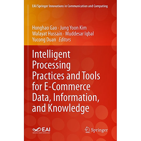 Intelligent Processing Practices and Tools for E-Commerce Data, Information, and Knowledge