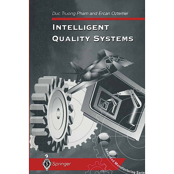 Intelligent Quality Systems, Duc T. Pham, Ercan Oztemel