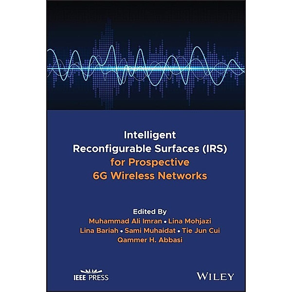Intelligent Reconfigurable Surfaces (IRS) for Prospective 6G Wireless Networks / IEEE ComSoc Pocket Guides to Communications Technologies