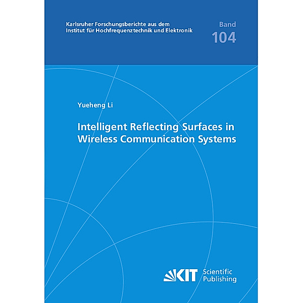 Intelligent Reflecting Surfaces in Wireless Communication Systems, Yueheng Li