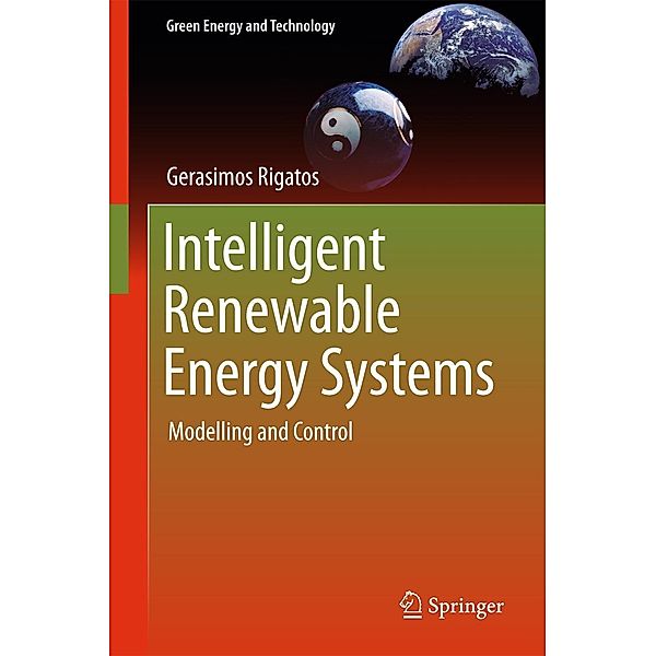 Intelligent Renewable Energy Systems / Green Energy and Technology, Gerasimos Rigatos