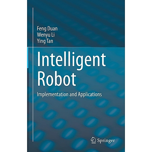 Intelligent Robot, Feng Duan, Wenyu Li, Ying Tan
