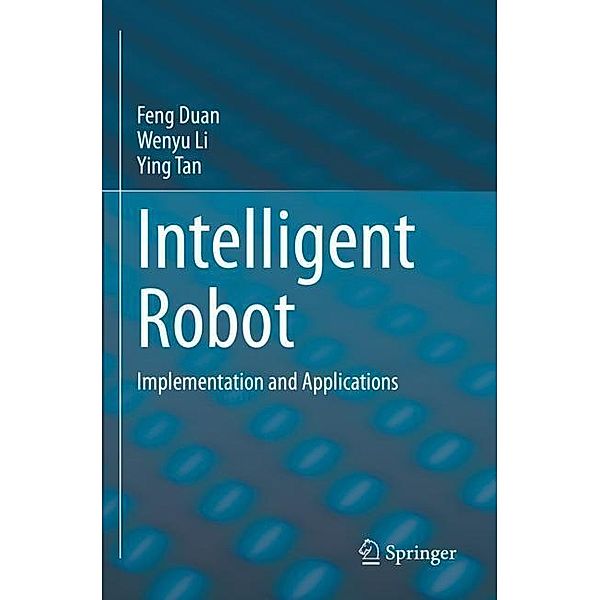 Intelligent Robot, Feng Duan, Wenyu Li, Ying Tan