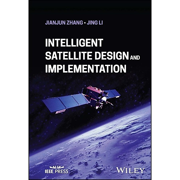 Intelligent Satellite Design and Implementation, Jianjun Zhang, Jing Li