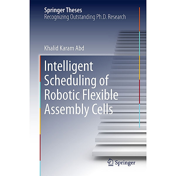 Intelligent Scheduling of Robotic Flexible Assembly Cells, Khalid Karam Abd