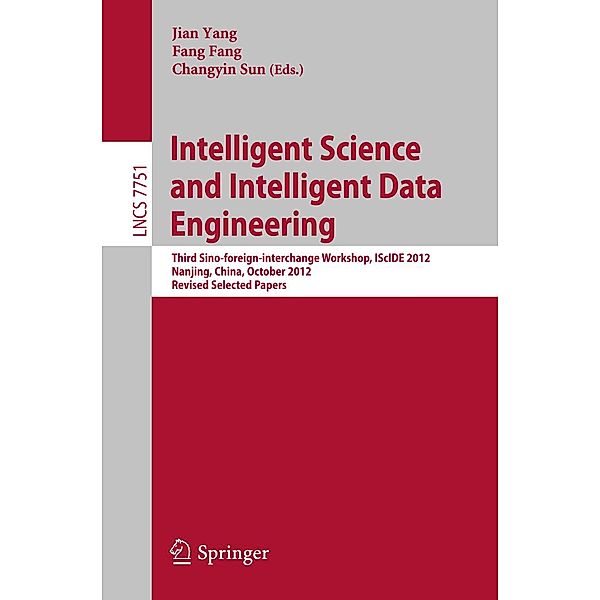 Intelligent Science and Intelligent Data Engineering / Lecture Notes in Computer Science Bd.7751