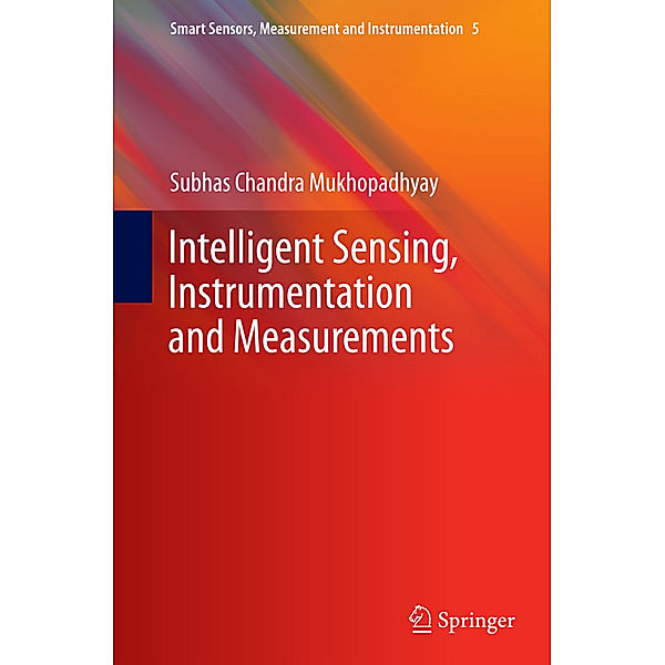 Intelligent Sensing, Instrumentation and Measurements, Subhas Chandra Mukhopadhyay