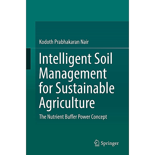 Intelligent Soil Management for Sustainable Agriculture, Kodoth Prabhakaran Nair