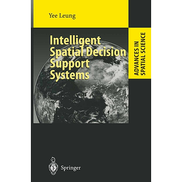 Intelligent Spatial Decision Support Systems, Yee Leung