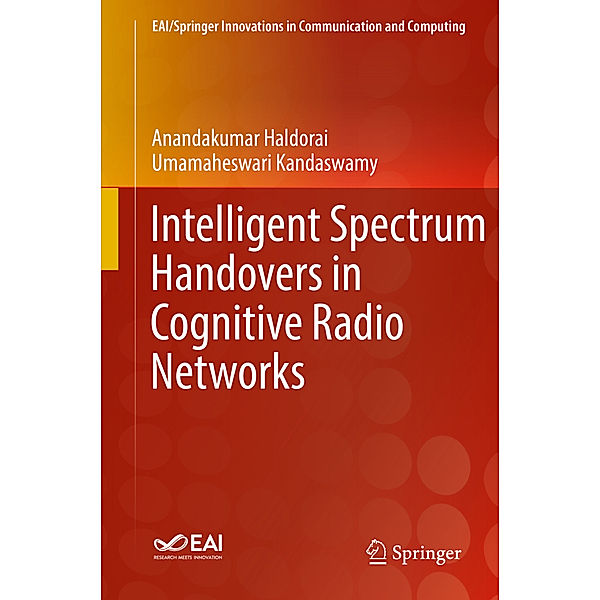 Intelligent Spectrum Handovers in Cognitive Radio Networks, Anandakumar Haldorai, Umamaheswari Kandaswamy