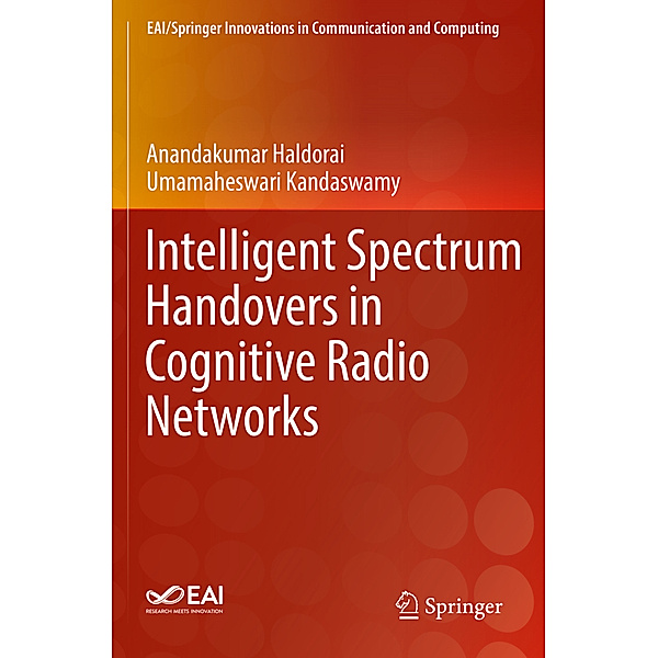 Intelligent Spectrum Handovers in Cognitive Radio Networks, Anandakumar Haldorai, Umamaheswari Kandaswamy