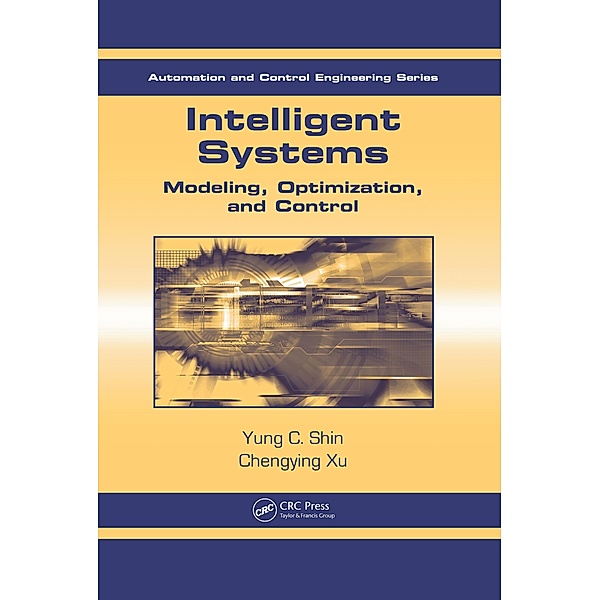 Intelligent Systems, Yung C. Shin, Chengying Xu