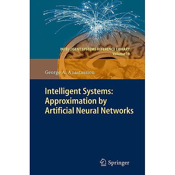 Intelligent Systems: Approximation by Artificial Neural Networks, George A. Anastassiou