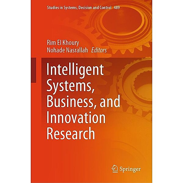 Intelligent Systems, Business, and Innovation Research / Studies in Systems, Decision and Control Bd.489