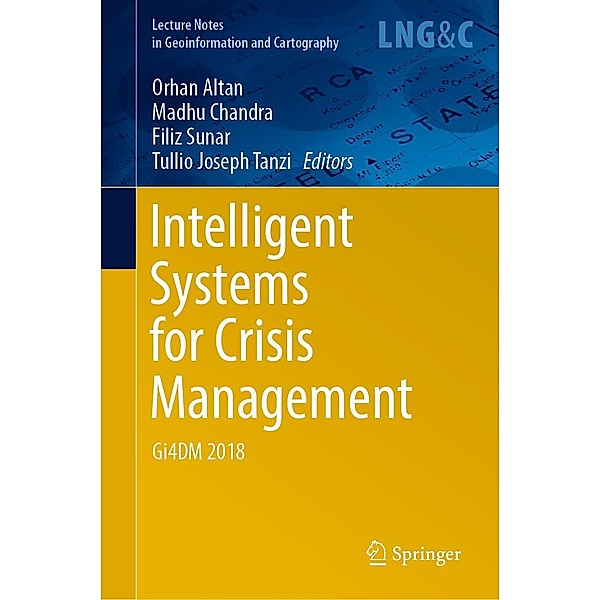 Intelligent Systems for Crisis Management / Lecture Notes in Geoinformation and Cartography