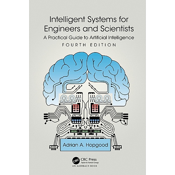 Intelligent Systems for Engineers and Scientists, Adrian A. Hopgood