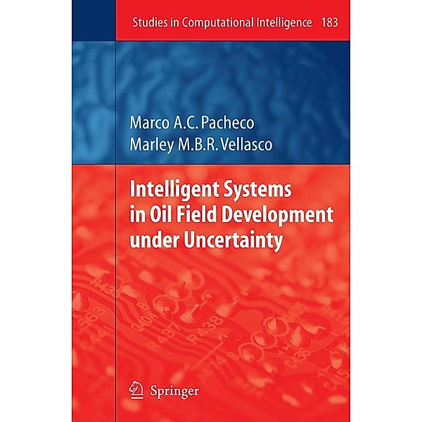 Intelligent Systems in Oil Field Development under Uncertainty / Studies in Computational Intelligence Bd.183